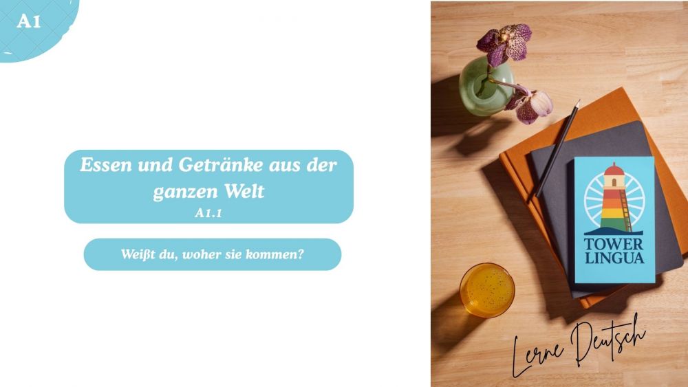 A1.1 Esssen und Getränke aus der ganzen Welt 