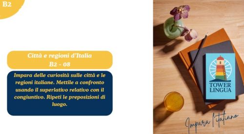 Italiano B2 Lezione 08 - A ciascuno il suo: città e regioni d’Italia 