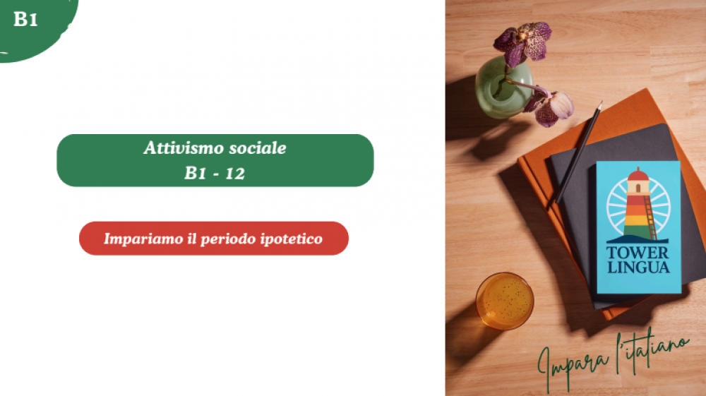 Italian B1 Lesson 12 - Attivismo sociale (Periodo ipotetico)