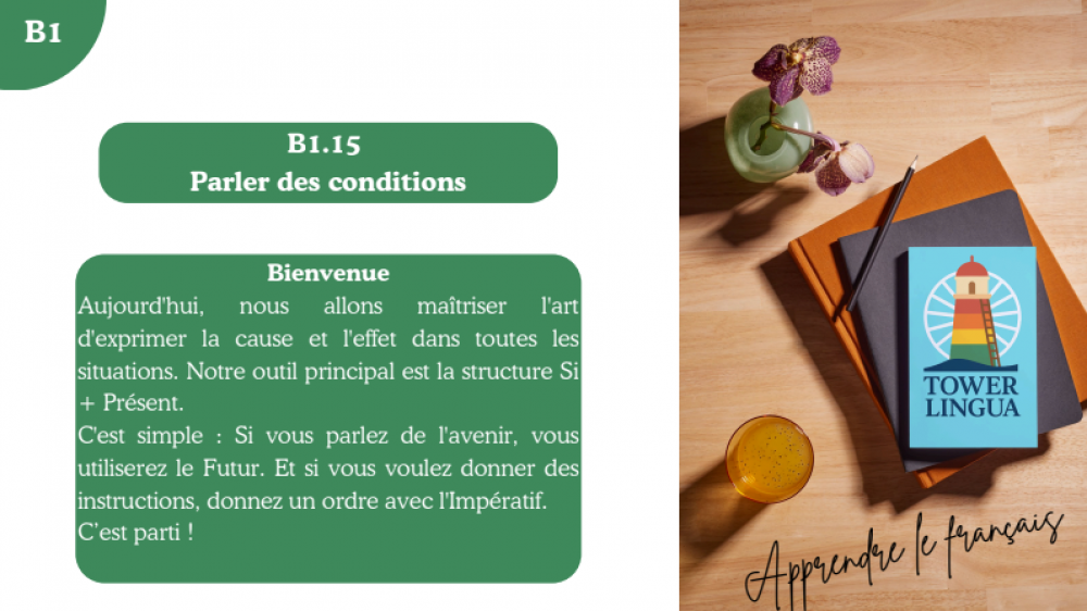 B1.15 – Parler des conditions (si + présent / futur)