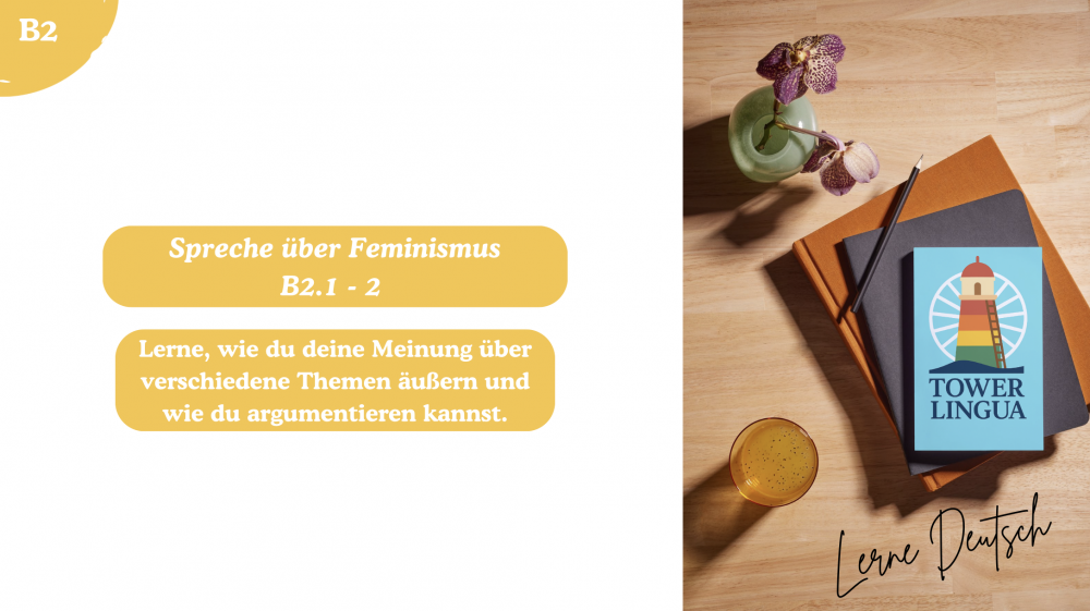 DEUTSCH B2.1 Meinungsäußerung & Argumentation
