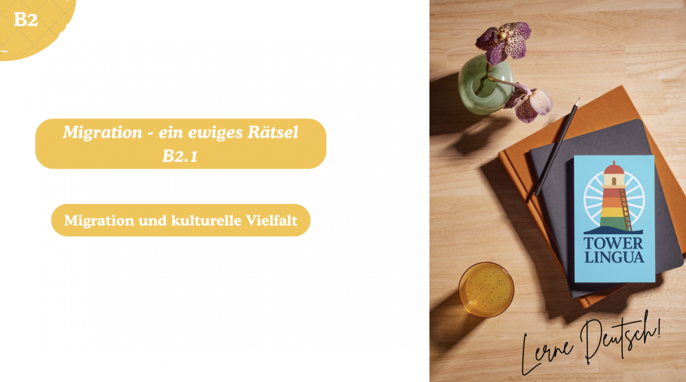 DEUTSCH B2.1 Migration & kulturelle Vielfalt