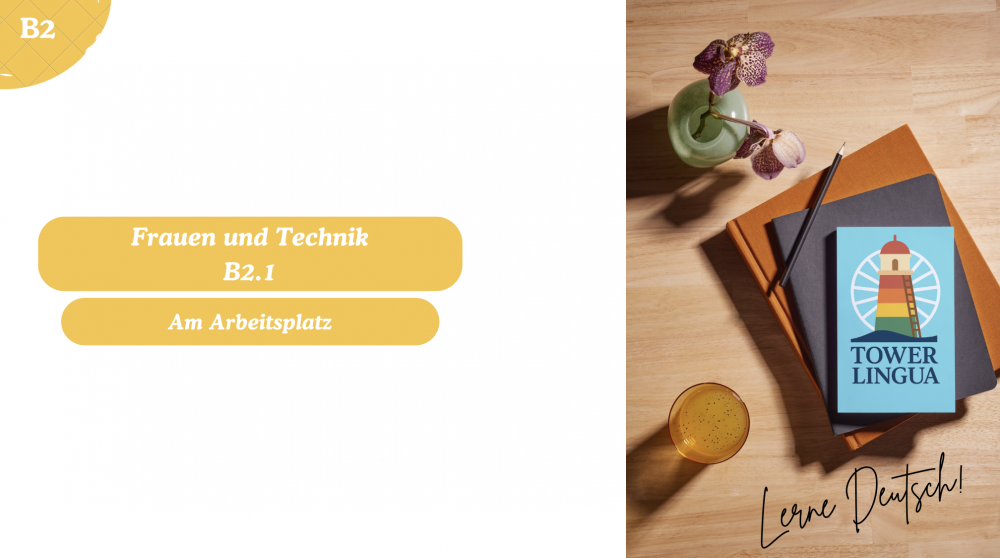 DEUTSCH B2.1 Frauen und Technik
