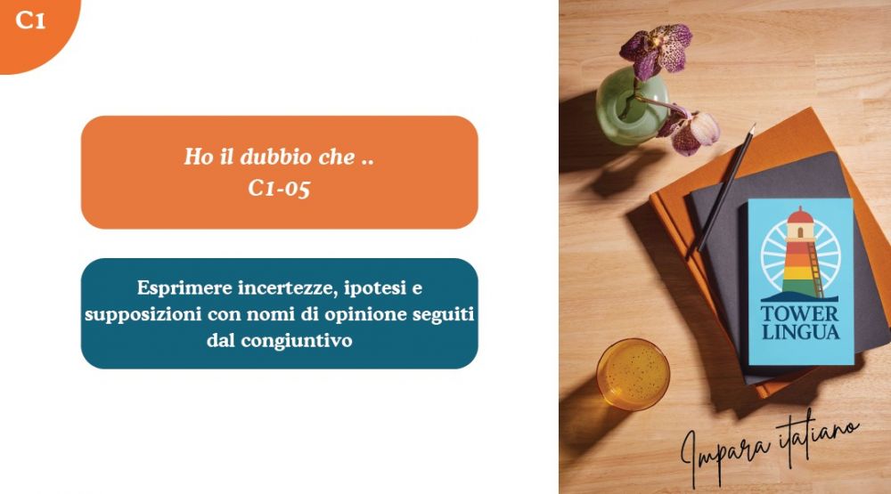 Italian C1 lesson 05. Ho il dubbio che ..
