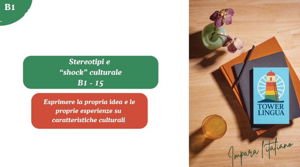 ITALIANO B1 - 15  Stereotipi e "shock" culturale